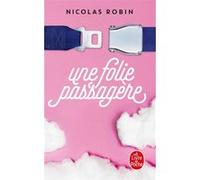 Une folie passagère Nicolas Robin (Auteur)
