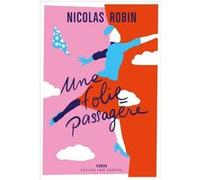 Une folie passagère Nicolas Robin (Auteur)