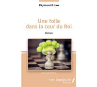 Une folle dans la cour du Roi Roman (Nouvelle édition) - Junior Loko - Les Impliqués - broché - Roman