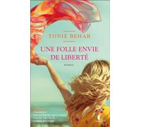 Une folle envie de liberté - Tonie Behar - Charleston - broché - Roman