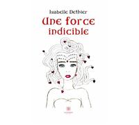 Une force indicible - Isabelle Dethier - Le Lys Bleu - broché - Poésie