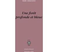 Une forêt profonde et bleue Marc Graciano (Auteur)