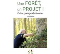 Une forêt, un projet ! Christian Weben (Auteur)