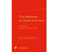 Une formation au travail pour tous ? Gérard Bode (Editeur du volume), Stéphane Lembré (Editeur du volume), Marianne Thivend (Editeur du volume), Anne-Françoise Garçon (Collection dirigée par), André G