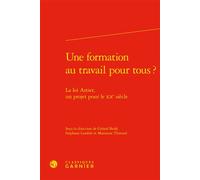 Une formation au travail pour tous ? La loi Astier, un projet pour le XXe siècle - Gérard Bode - Classiques Garnier - relié - Essai