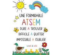 Une Formidable ATSEM Dure à Trouver: Carnet de notes - Idée Cadeau Personnalisé ATSEM Maternelle - Cadeau original fin d’année scolaire, d’anniversaire ou noël - Format A5.
