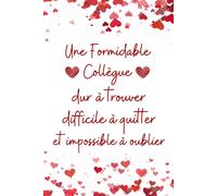 Une Formidable Collègue Dur À Trouver: Cadeau Depart Collegue De Travail ( Infirmiere , Medecin , Aide Soignante ) , Journal Intime 107 Pages