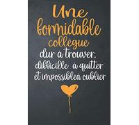 Une Formidable Collègue Dur À Trouver: Cadeau Original De Départ En Retraite Collègue Travail Pour Femme , Carnet De Notes De 110 Pages , Pour Souhaiter Une Bonne Continuation