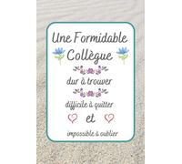 Une Formidable Collègue Dur À Trouver: Carnet De Notes Ligné , Orginal Cadeau Pour Pot De Départ Changement De Travail Secrétaire Chef Patron Employe