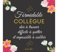 Une Formidable Collegue dure à trouver: Livre d'or départ collègue travail femme | à compléter de messages et photos | Carte retraite | Idee cadeau original