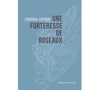 Une forteresse de roseaux - Corinna Gepner - La Contre Allee - broché - Roman