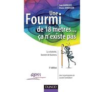 Une fourmi de 18 mètres ... ça n'existe pas - 3eme édition: La créativité au service des organisations