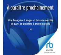 Une Française à Vegas - L'histoire secrète de Laly, de policière à artiste du strip - Laly - EDITIONS THÉLÈME - Livre audio - Livre