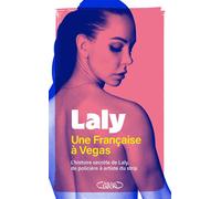 Une Française à Vegas - L'histoire secrète de Laly, de policière à artiste du strip - Laly - Michel Lafon - broché - Autobiographie