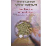Michel Kokoreff et Jacques Rodriguez – Une France en mutation – Globalisation, État, Individus