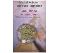 Une France En Mutations - Globalisation, Etat, Individus