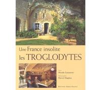 Une France insolite : Les Troglodytes