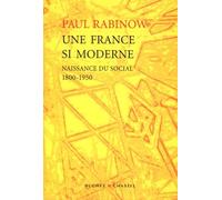 Une France Si Moderne - Naissance Du Social 1800-1950