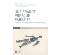 Une Fraude Presque Parfaite Le Pillage des Caisses d'Epargne América - William K. Black - Mayer Charles Leopold Eds - broché - Essai