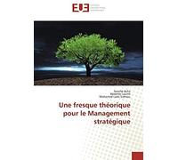 Une Fresque Théorique Pour Le Management Stratégique