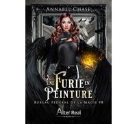 Une furie en peinture Bureau fédéral de la magie - T08 - Annabel Chase - Alter Real - broché - Roman