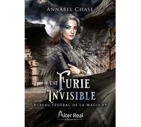 Une furie invisible Bureau Fédéral de la Magie - T09 - Annabel Chase - Alter Real - broché - Roman