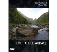 Une futile audace. OTTE MARCEL / FOREST JEAN PAUL (Auteur)