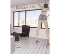 Une galerie dans la ville: Roger Pailhas