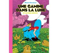 Une gamine dans la lune et autres récits Et autres recits - Nicole Claveloux - Cornelius Eds - broché - Bande dessinée