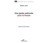 Une garde nationale pour la France - Xavier Lavie - L'harmattan - broché - Essai