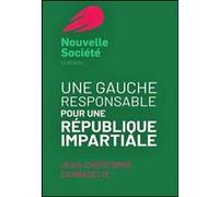 Une gauche responsable pour une république impartiale Jean-Christophe Cambadélis (Auteur)