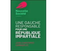 Une gauche responsable pour une république impartiale - Jean-Christophe Cambadélis - Nouvelles Editions De Passy - broché - Essai