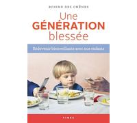 Une genération blessée Redevenir bienveillant avec nos enfants - Rosine Des Chênes - Fides - broché - Essai