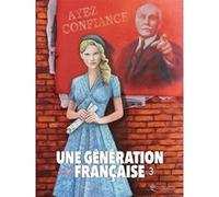 Une génération française T03 - Ayez confiance Thierry Gloris (Auteur), Ana Luiza Koehler (Dessinateur), Cyril Saint-Blancat (Coloriste)