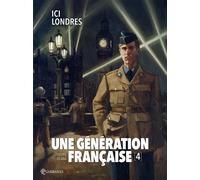 Une génération française T04 - Ici Londres - Thierry Gloris - Soleil - cartonné - Bande dessinée