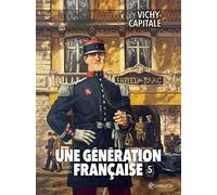 Une génération française T05: Vichy-capitale