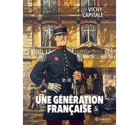 Une génération française T05 - Vichy capitale Vichy-capitale - Thierry Gloris - Soleil - cartonné - Bande dessinée
