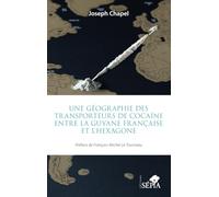 Une géographie des transporteurs de cocaïne entre la Guyane française et l'Hexagone