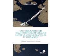Une géographie des transporteurs de cocaïne entre la Guyane française et l'Hexagone