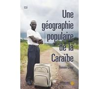 Une Géographie Populaire De La Caraïbe