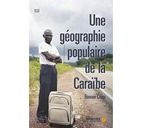 Une géographie populaire de la Caraïbe