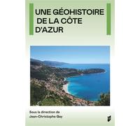 Une géohistoire de la Côte d'Azur - Jean-Christophe Gay - Presses Universitaires Rennes - broché - Essai