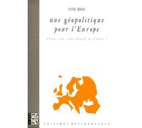 Une Geopolitique Pour L'europe - Vers Une Nouvelle Eurasie ?