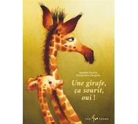 Une girafe, ça sourit, oui ! - Andrée Poulin - 400 Coups Eds Les - cartonné - Album jeunesse