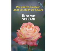 Une goutte d'espoir dans un océan de doutes - Ikrame Selkani - Bookelis - broché - Monographie