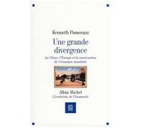 Une Grande Divergence - La Chine, L'europe Et La Construction De L'économie Mondiale