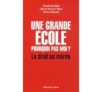 Une grande école : pourquoi pas moi ?: Le droit au mérite