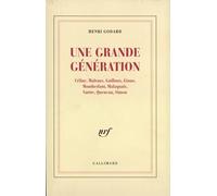 Une Grande génération : Céline, Malraux, Guilloux, Giono, Montherlant, Malaquais, Sartre, Queneau, Simon