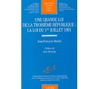 Une Grande Loi De La Troisième République : La Loi Du 1er Juillet 1901