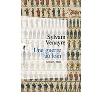 Une guerre au loin: Annam, 1883